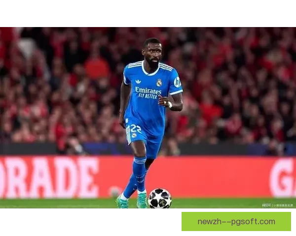 从吕迪格对阵日本的表现看德甲回暖的积极信号解读全面态势与前景